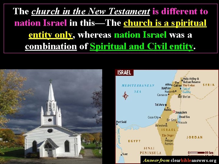 The church in the New Testament is different to nation Israel in this—The church