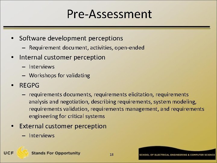 Pre-Assessment • Software development perceptions – Requirement document, activities, open-ended • Internal customer perception