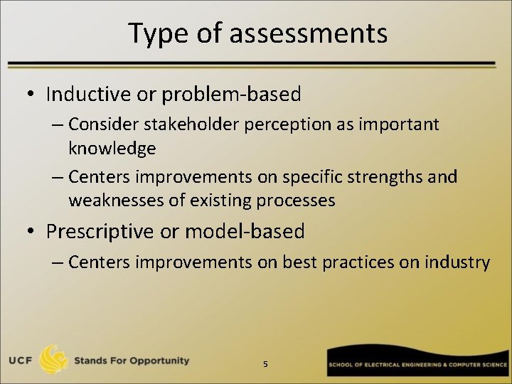 Type of assessments • Inductive or problem-based – Consider stakeholder perception as important knowledge
