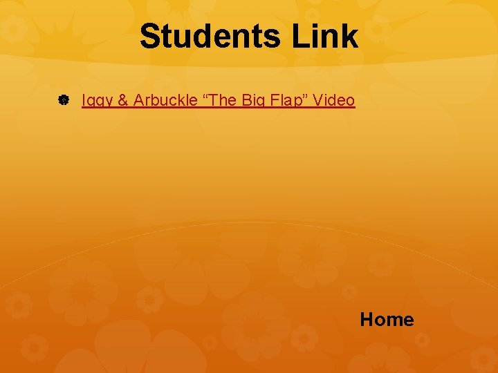 Students Link Iggy & Arbuckle “The Big Flap” Video Home 