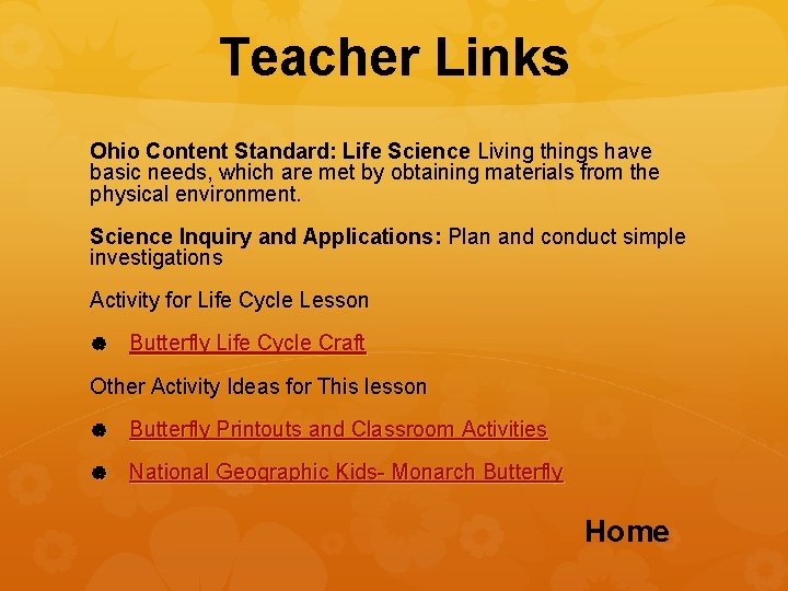 Teacher Links Ohio Content Standard: Life Science Living things have basic needs, which are
