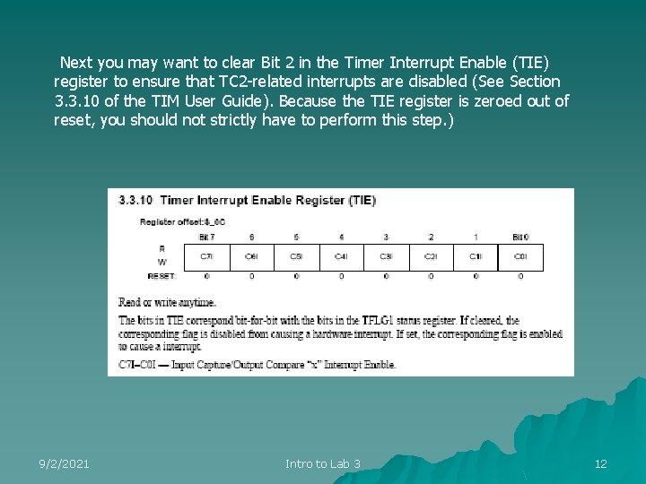 Next you may want to clear Bit 2 in the Timer Interrupt Enable (TIE)