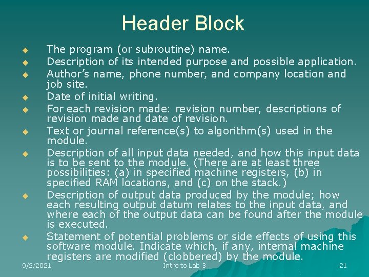 Header Block u u u u u The program (or subroutine) name. Description of