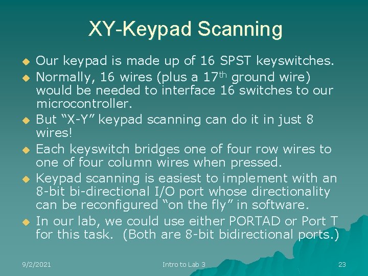 XY-Keypad Scanning u u u Our keypad is made up of 16 SPST keyswitches.