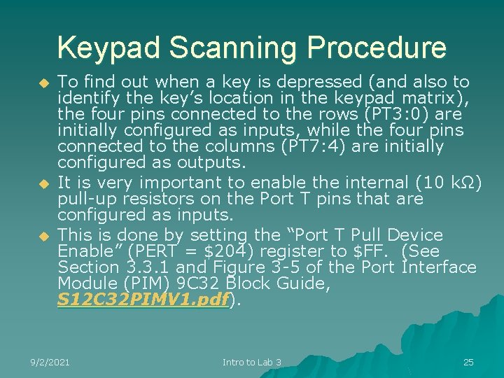 Keypad Scanning Procedure u u u To find out when a key is depressed