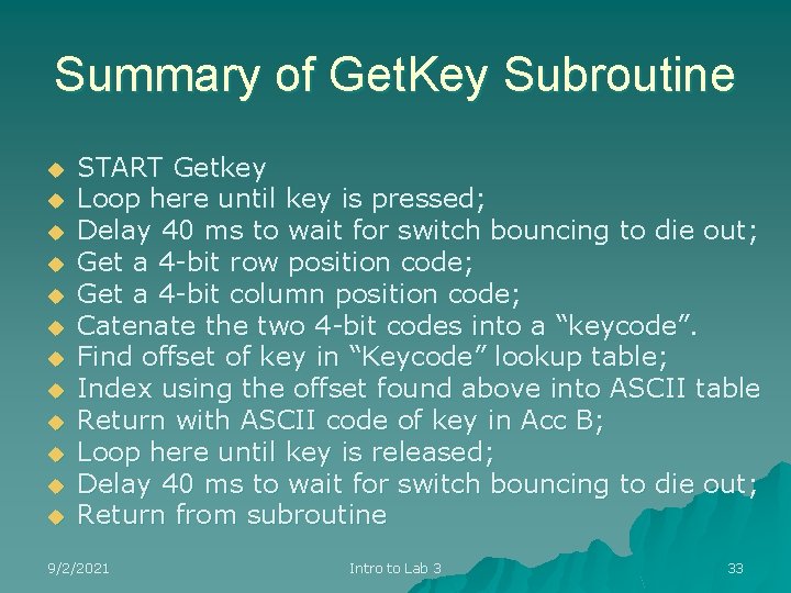 Summary of Get. Key Subroutine u u u START Getkey Loop here until key
