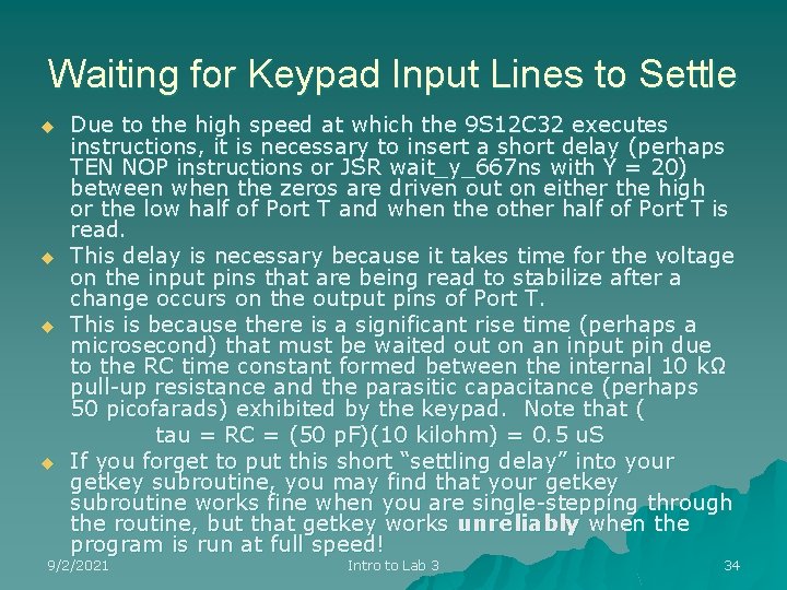 Waiting for Keypad Input Lines to Settle u u Due to the high speed