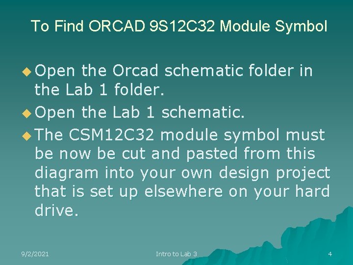 To Find ORCAD 9 S 12 C 32 Module Symbol u Open the Orcad