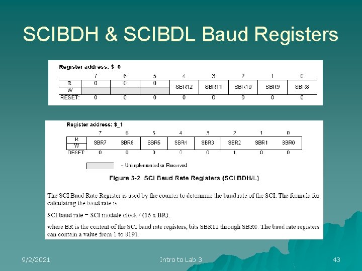 SCIBDH & SCIBDL Baud Registers 9/2/2021 Intro to Lab 3 43 