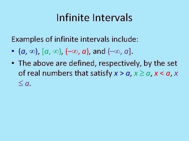 Infinite Intervals Examples of infinite intervals include: • (a, ), [a, ), (– , Infinite Intervals Examples of infinite intervals include: • (a, ), [a, ), (– ,