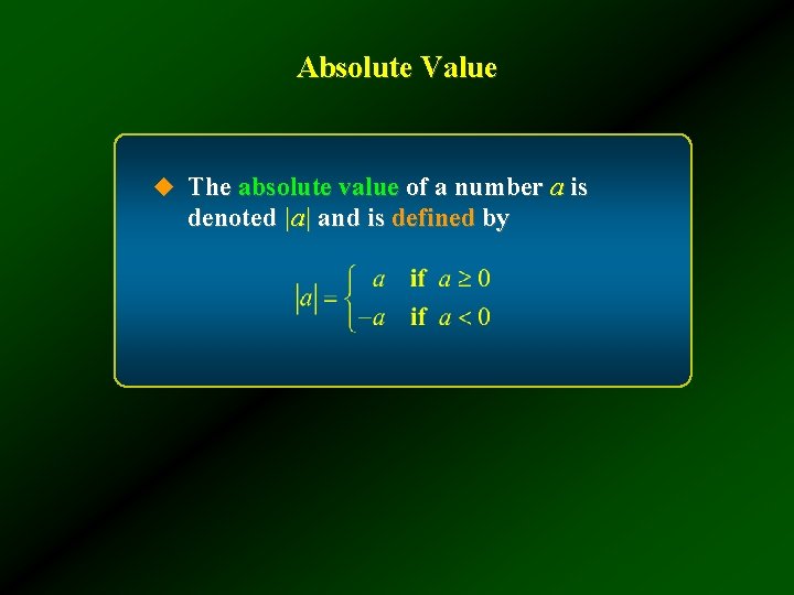 Absolute Value u The absolute value of a number a is denoted |a| and Absolute Value u The absolute value of a number a is denoted |a| and