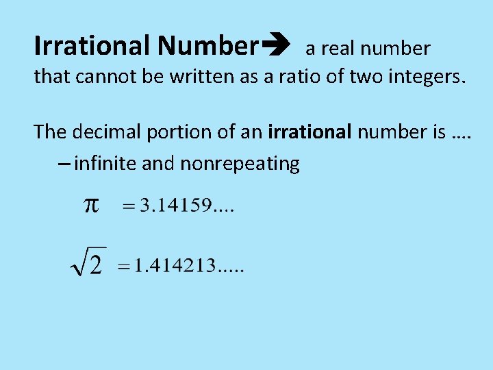 Irrational Number a real number that cannot be written as a ratio of two Irrational Number a real number that cannot be written as a ratio of two