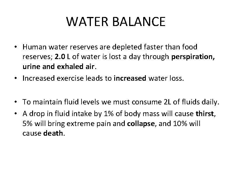 WATER BALANCE • Human water reserves are depleted faster than food reserves; 2. 0