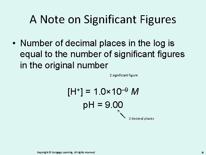 A Note on Significant Figures • Number of decimal places in the log is