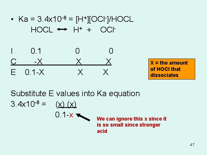  • Ka = 3. 4 x 10 -8 = [H+][OCl-]/HOCL H+ + OCl.