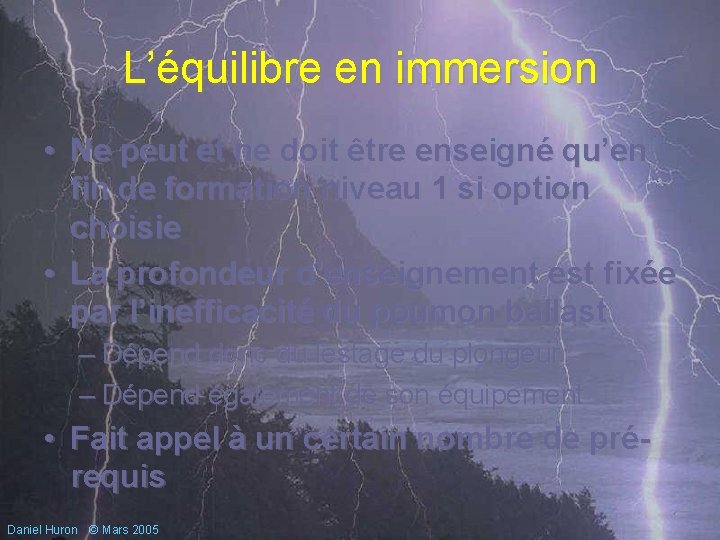 L’équilibre en immersion • Ne peut et ne doit être enseigné qu’en fin de