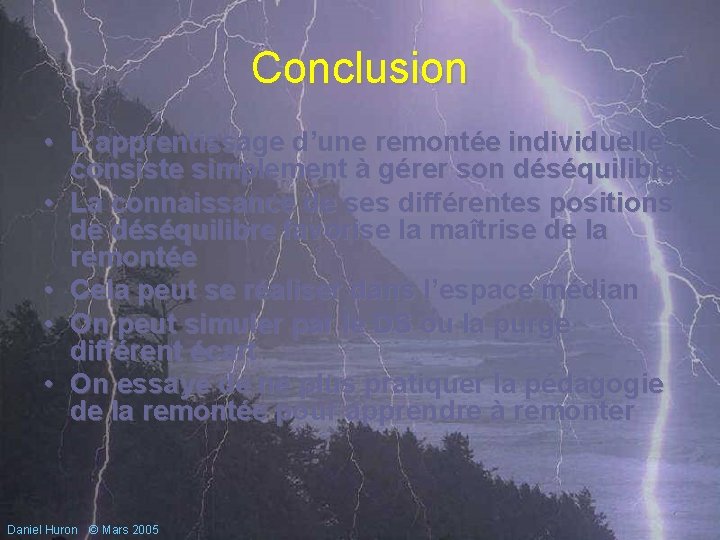 Conclusion • L’apprentissage d’une remontée individuelle consiste simplement à gérer son déséquilibre • La