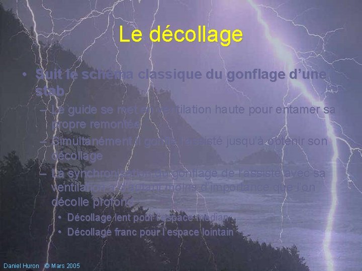 Le décollage • Suit le schéma classique du gonflage d’une stab – Le guide