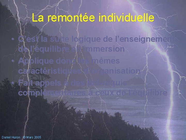 La remontée individuelle • C’est la suite logique de l’enseignement de l’équilibre en immersion