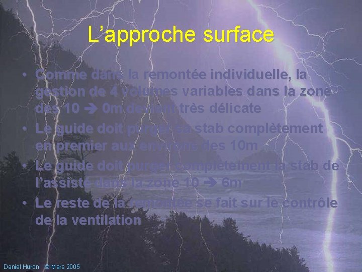 L’approche surface • Comme dans la remontée individuelle, la gestion de 4 volumes variables