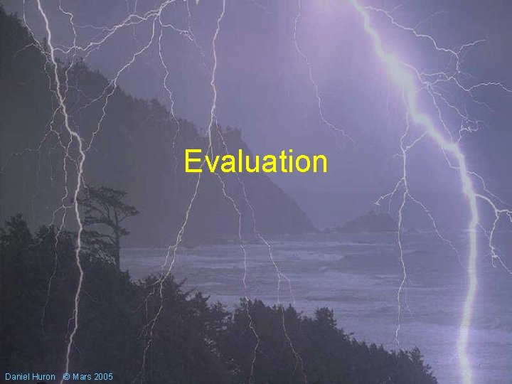 Evaluation Daniel Huron © Mars 2005 