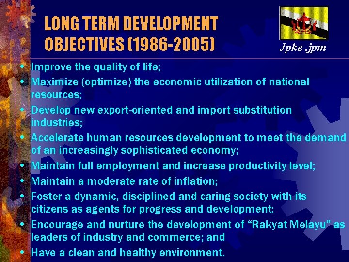 LONG TERM DEVELOPMENT OBJECTIVES (1986 -2005) Jpke. jpm • Improve the quality of life;