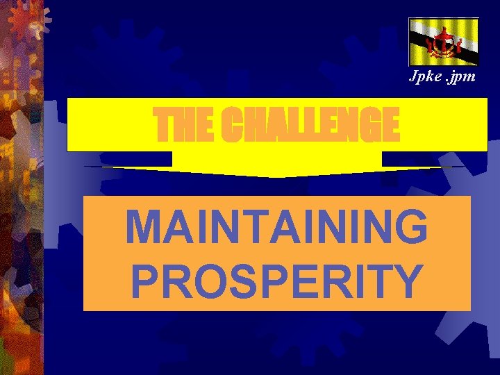 Jpke. jpm THE CHALLENGE MAINTAINING PROSPERITY 