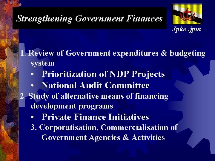 Strengthening Government Finances Jpke. jpm 1. Review of Government expenditures & budgeting system •