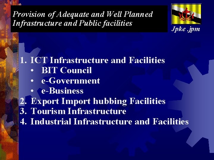 Provision of Adequate and Well Planned Infrastructure and Public facilities Jpke. jpm 1. ICT