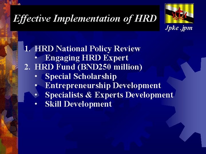 Effective Implementation of HRD Jpke. jpm 1. HRD National Policy Review • Engaging HRD