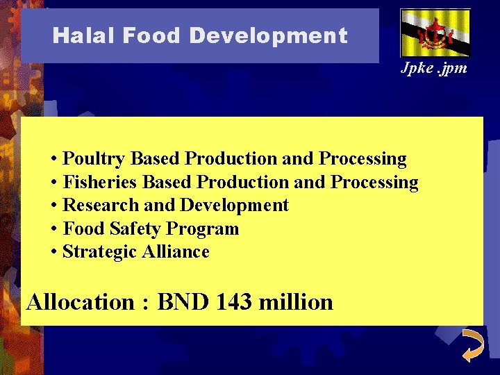 Halal Food Development Jpke. jpm • Poultry Based Production and Processing • Fisheries Based