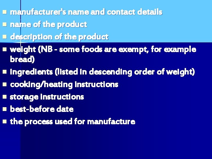 manufacturer's name and contact details n name of the product n description of the