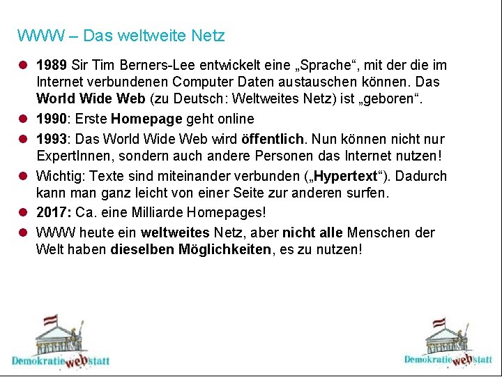 WWW – Das weltweite Netz l 1989 Sir Tim Berners-Lee entwickelt eine „Sprache“, mit