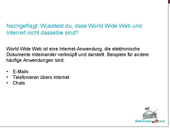 Nachgefragt: Wusstest du, dass World Wide Web und Internet nicht dasselbe sind? World Wide