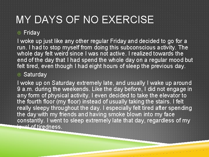 MY DAYS OF NO EXERCISE Friday I woke up just like any other regular