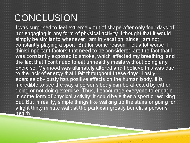 CONCLUSION I was surprised to feel extremely out of shape after only four days