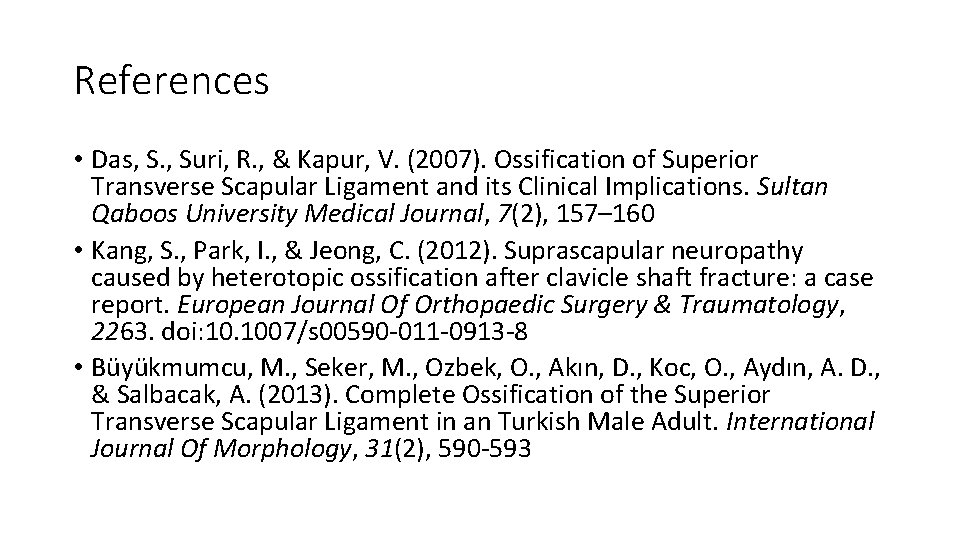 References • Das, S. , Suri, R. , & Kapur, V. (2007). Ossification of