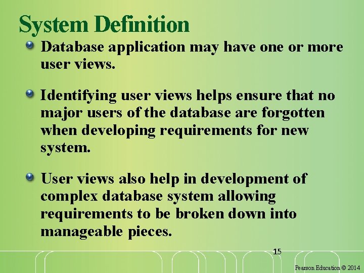 System Definition Database application may have one or more user views. Identifying user views