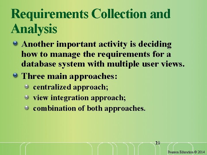 Requirements Collection and Analysis Another important activity is deciding how to manage the requirements