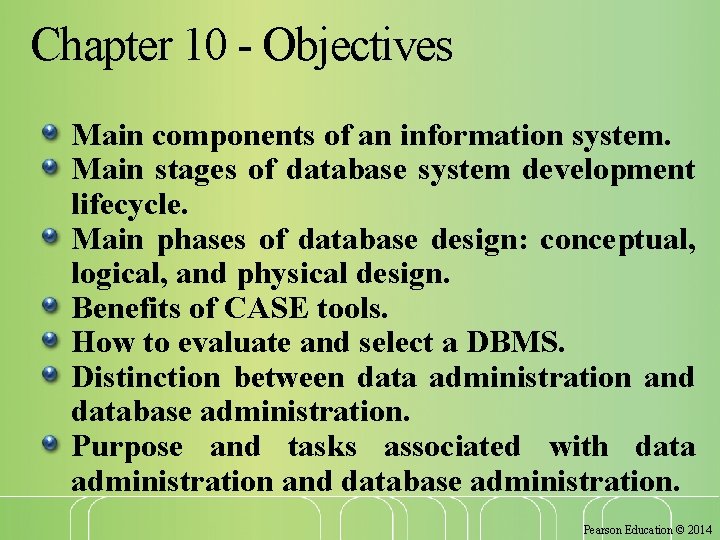 Chapter 10 - Objectives Main components of an information system. Main stages of database