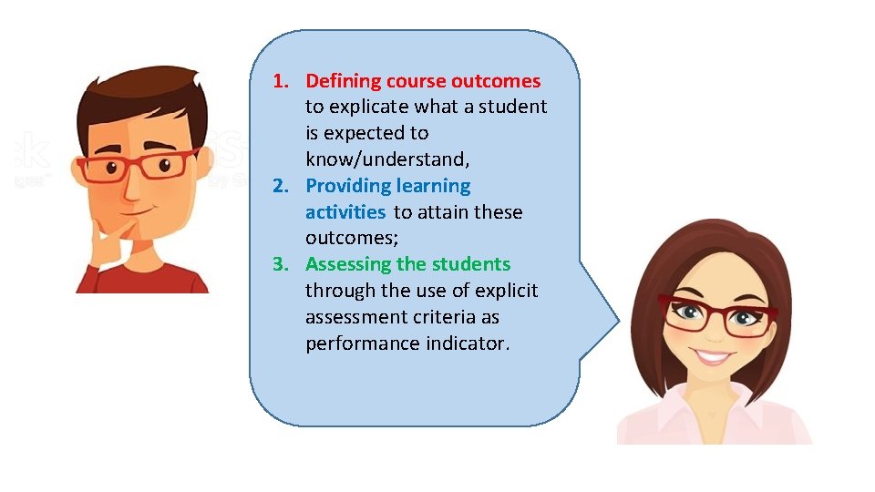1. Defining course outcomes to explicate what a student is expected to know/understand, 2.