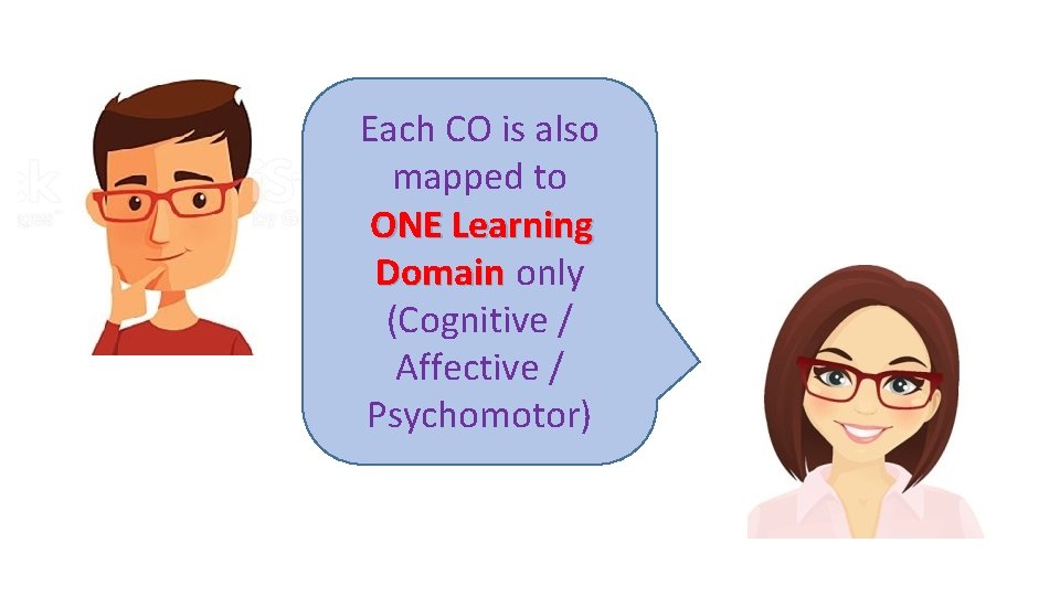 Each CO is also mapped to ONE Learning Domain only (Cognitive / Affective /