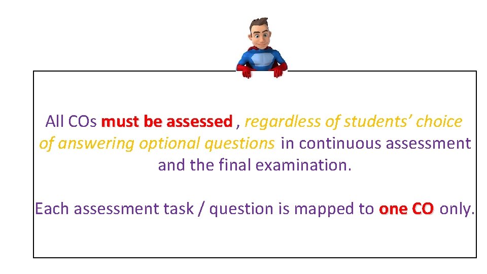 All COs must be assessed , regardless of students’ choice of answering optional questions