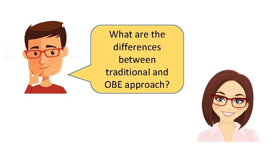 What are the differences between traditional and OBE approach? 
