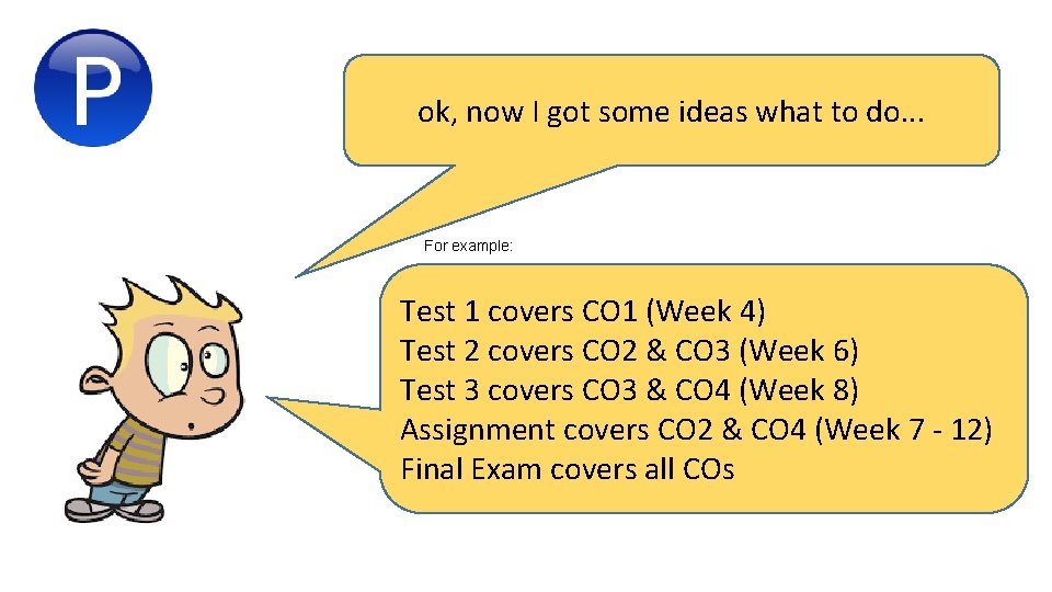 ok, now I got some ideas what to do. . . For example: Test