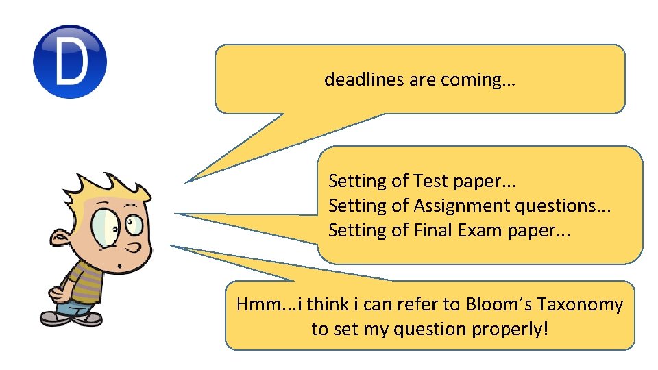deadlines are coming… Setting of Test paper. . . Setting of Assignment questions. .