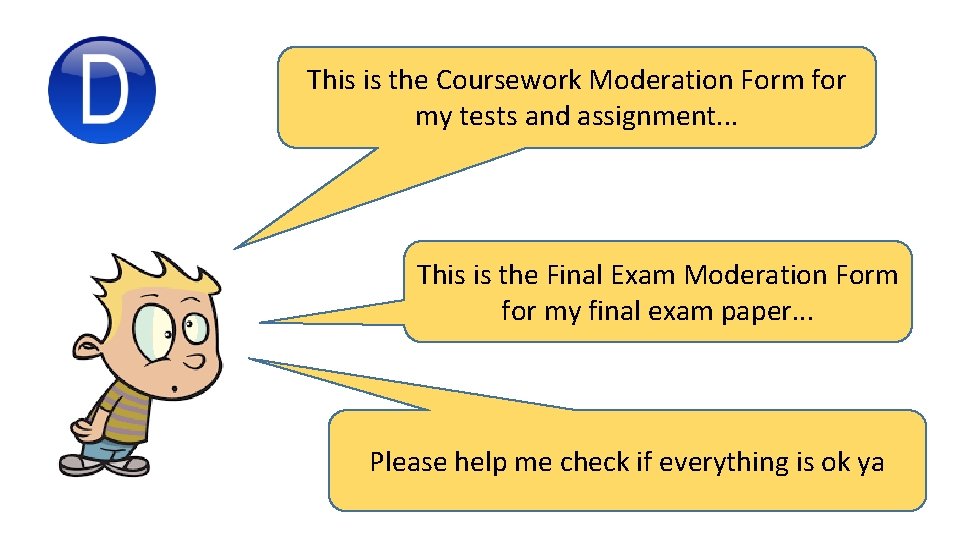 This is the Coursework Moderation Form for my tests and assignment. . . This