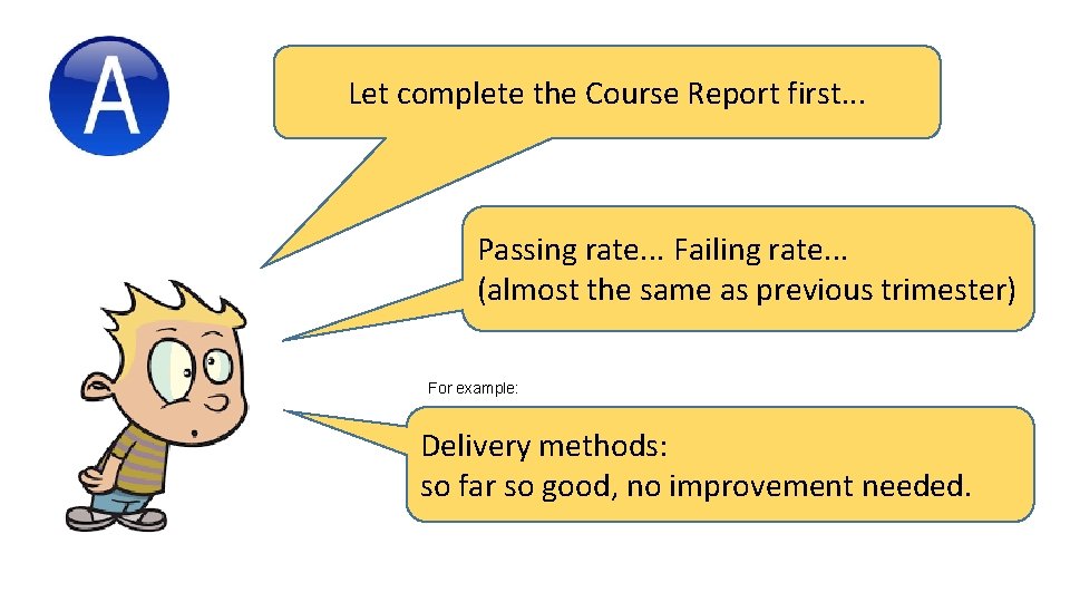 Let complete the Course Report first. . . Passing rate. . . Failing rate.
