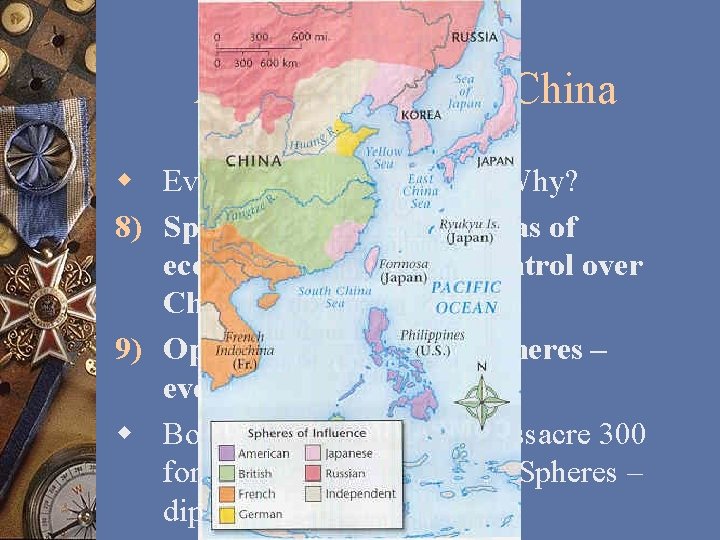 An Open Door to China w Everybody wants China – Why? 8) Spheres of