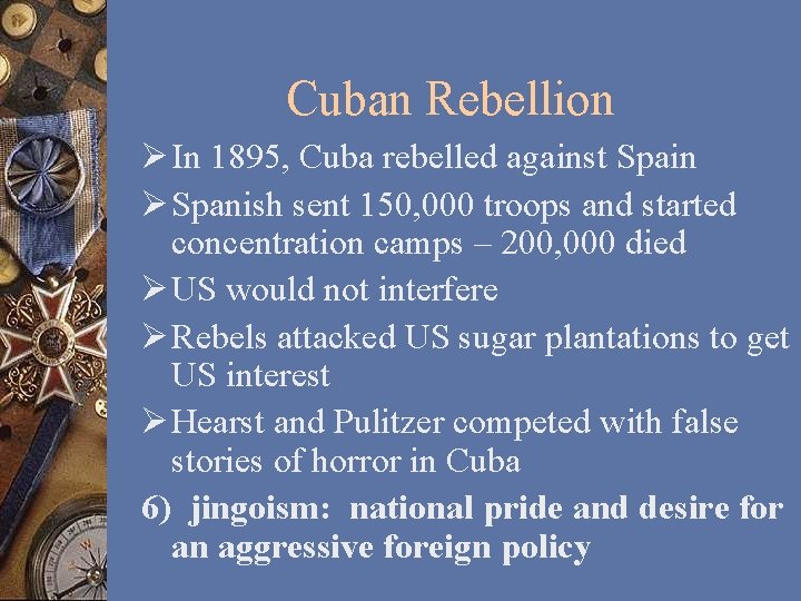 Cuban Rebellion Ø In 1895, Cuba rebelled against Spain Ø Spanish sent 150, 000